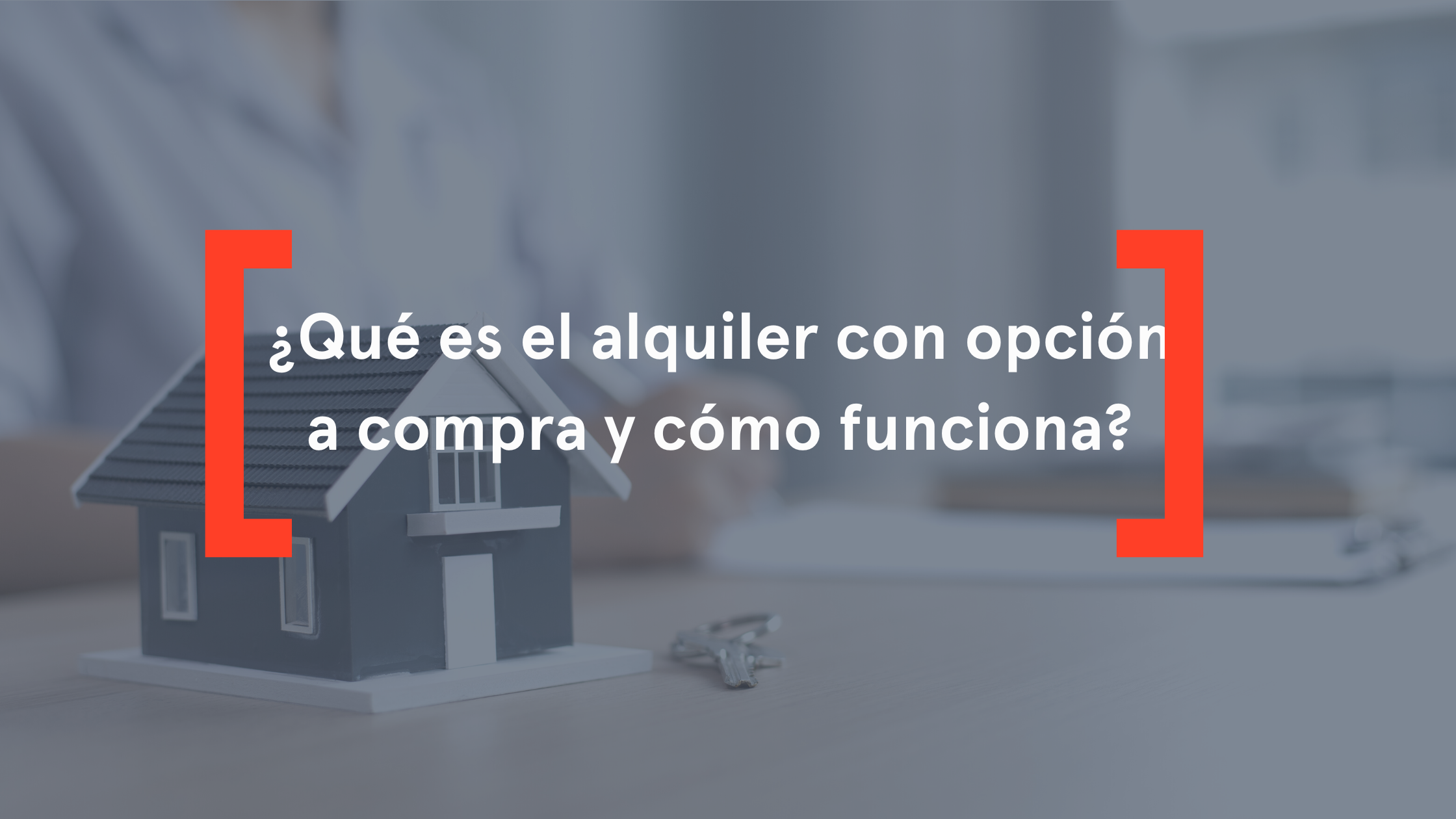 ¿Qué es el alquiler con opción a compra y cómo funciona?