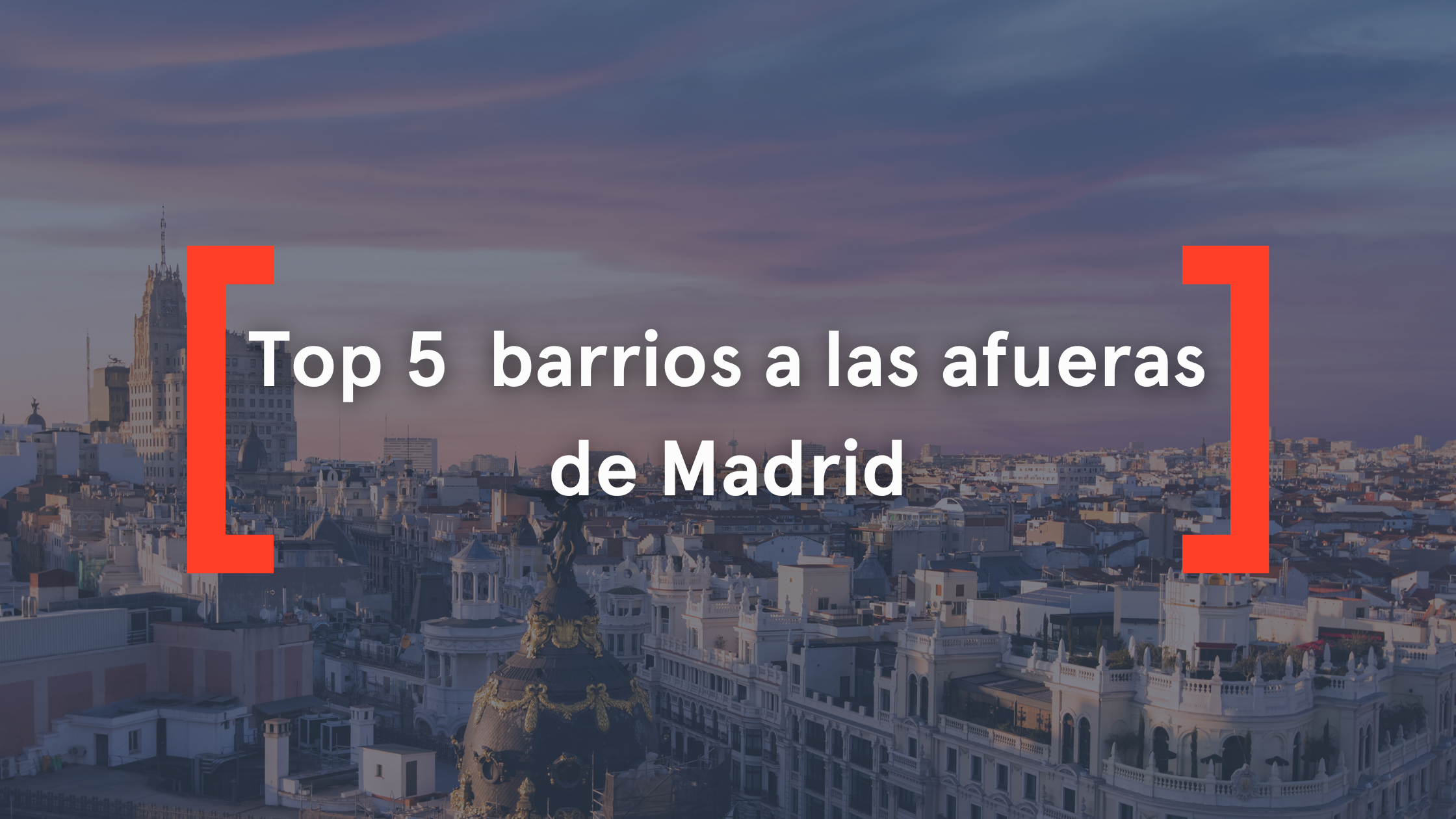 TOP 5 BARRIOS A LAS AFUERAS DE MADRID