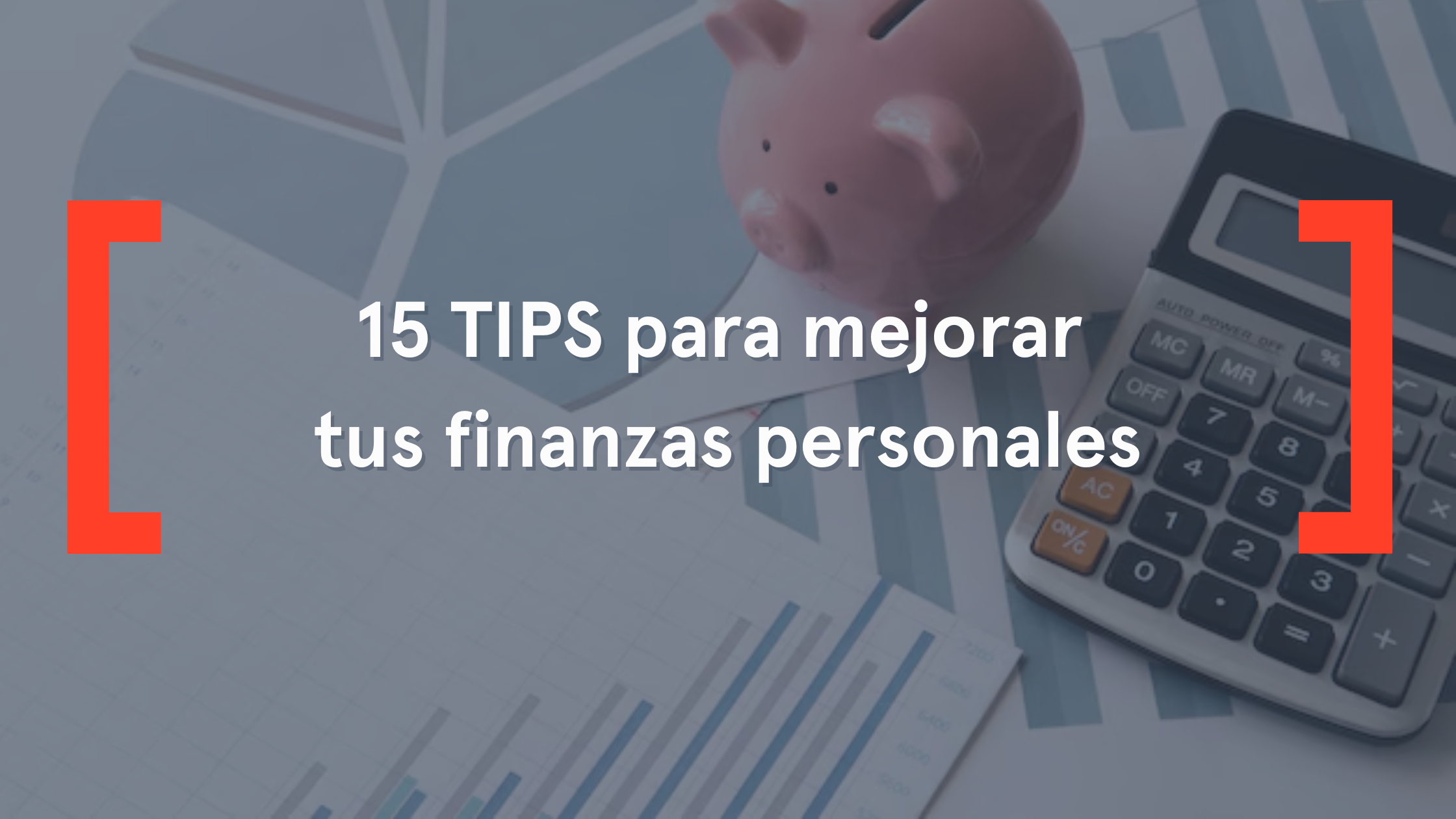 15 TIPS para mejorar tus finanzas personales